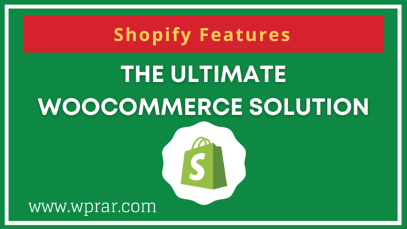 Shopify Features - The Ultimate WooCommerce Solution